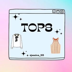 TOPS: blouses, tanks, short sleeve, long sleeve, camisole, bodysuit